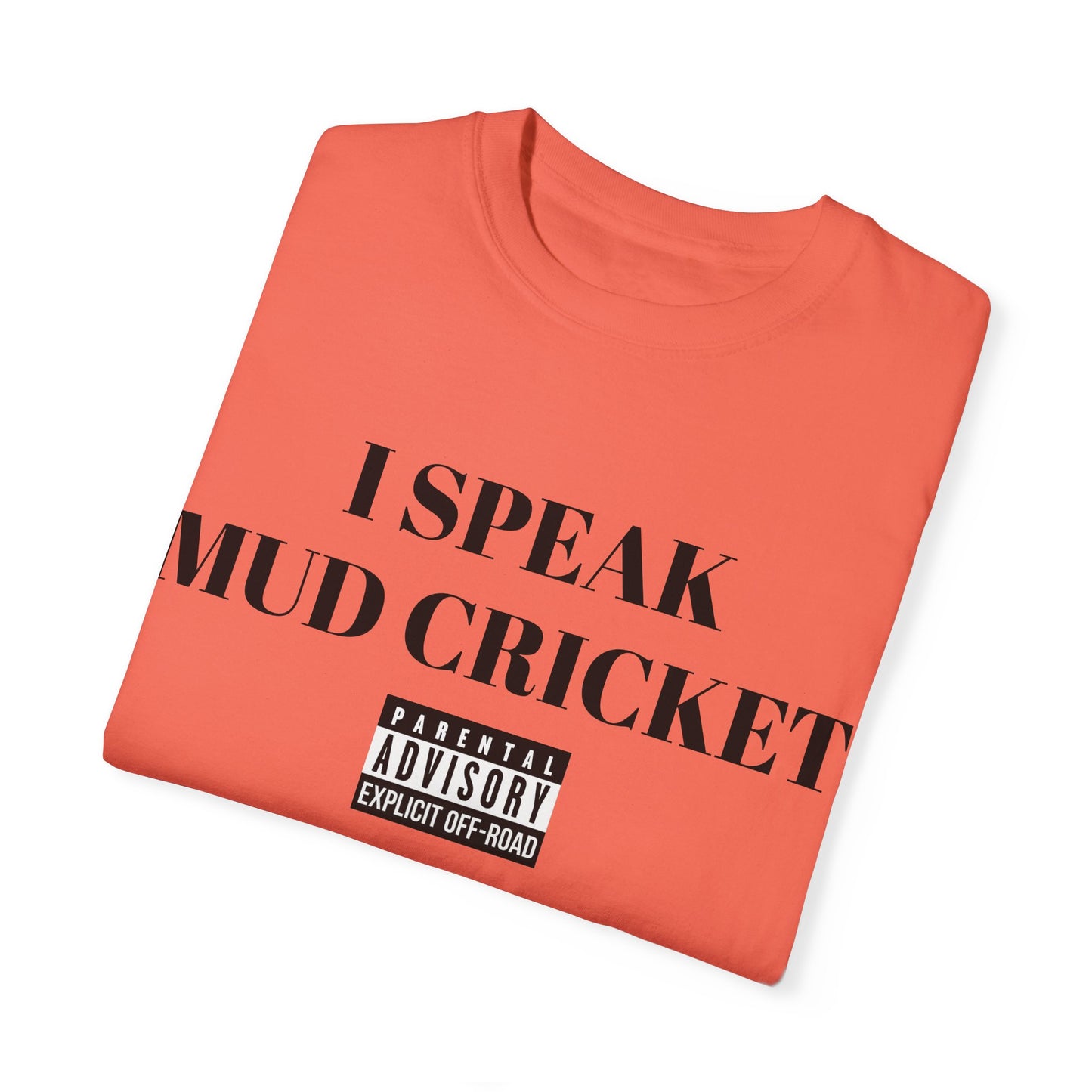 Mud Cricket Unisex T-shirt - "I speak Mud Cricket" Design