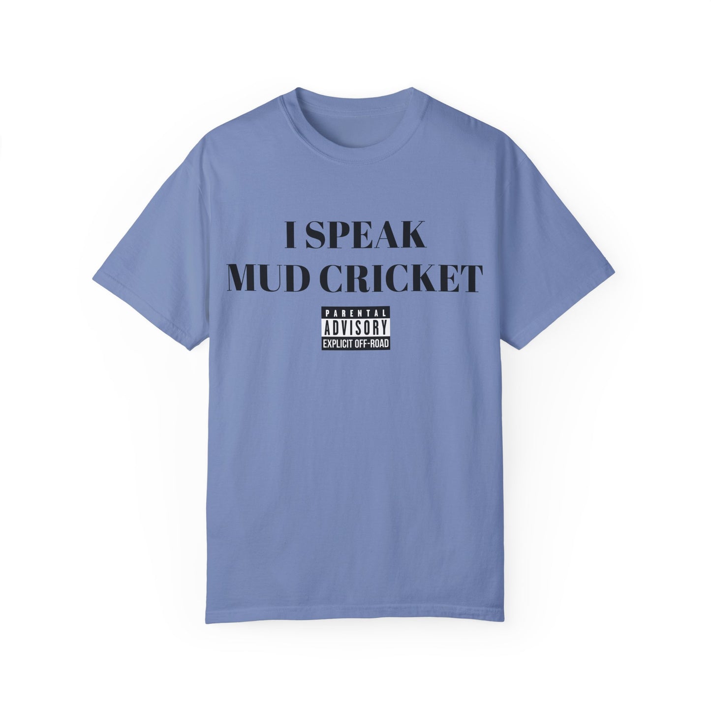 Mud Cricket Unisex T-shirt - "I speak Mud Cricket" Design