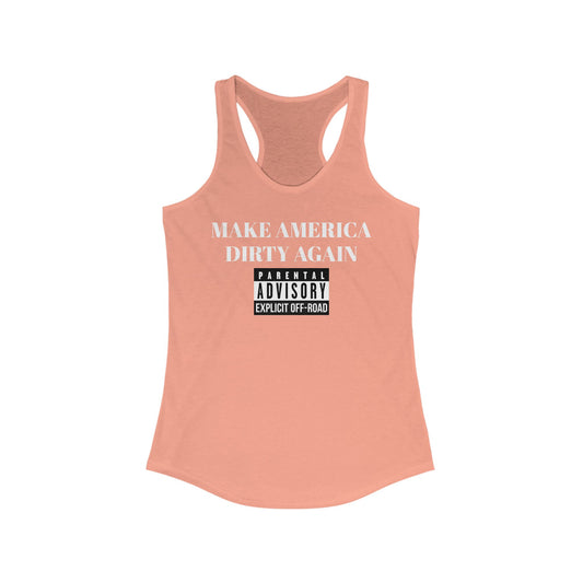 Women's Ideal "MAKE AMERICA DIRTY AGAIN" Racerback Tank