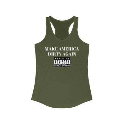 Women's Ideal "MAKE AMERICA DIRTY AGAIN" Racerback Tank