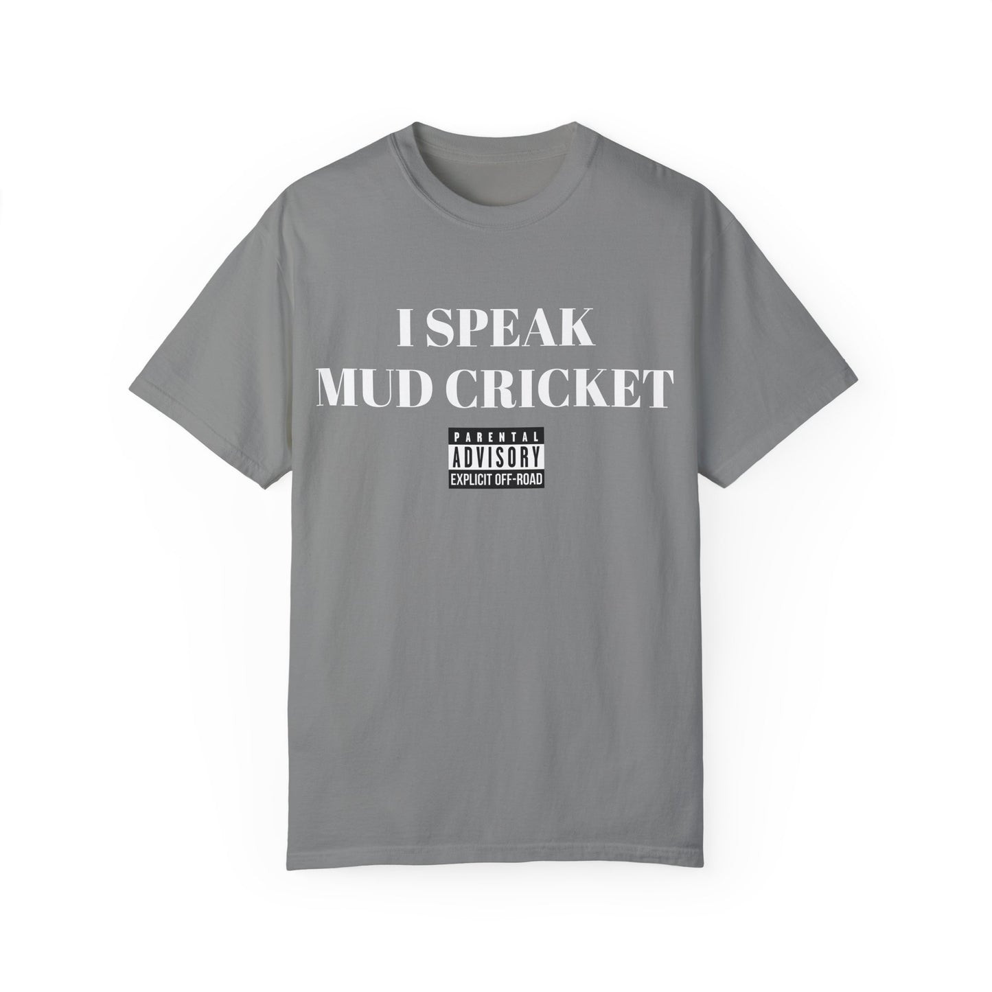 Mud Cricket Unisex T-shirt - "I speak Mud Cricket" Design