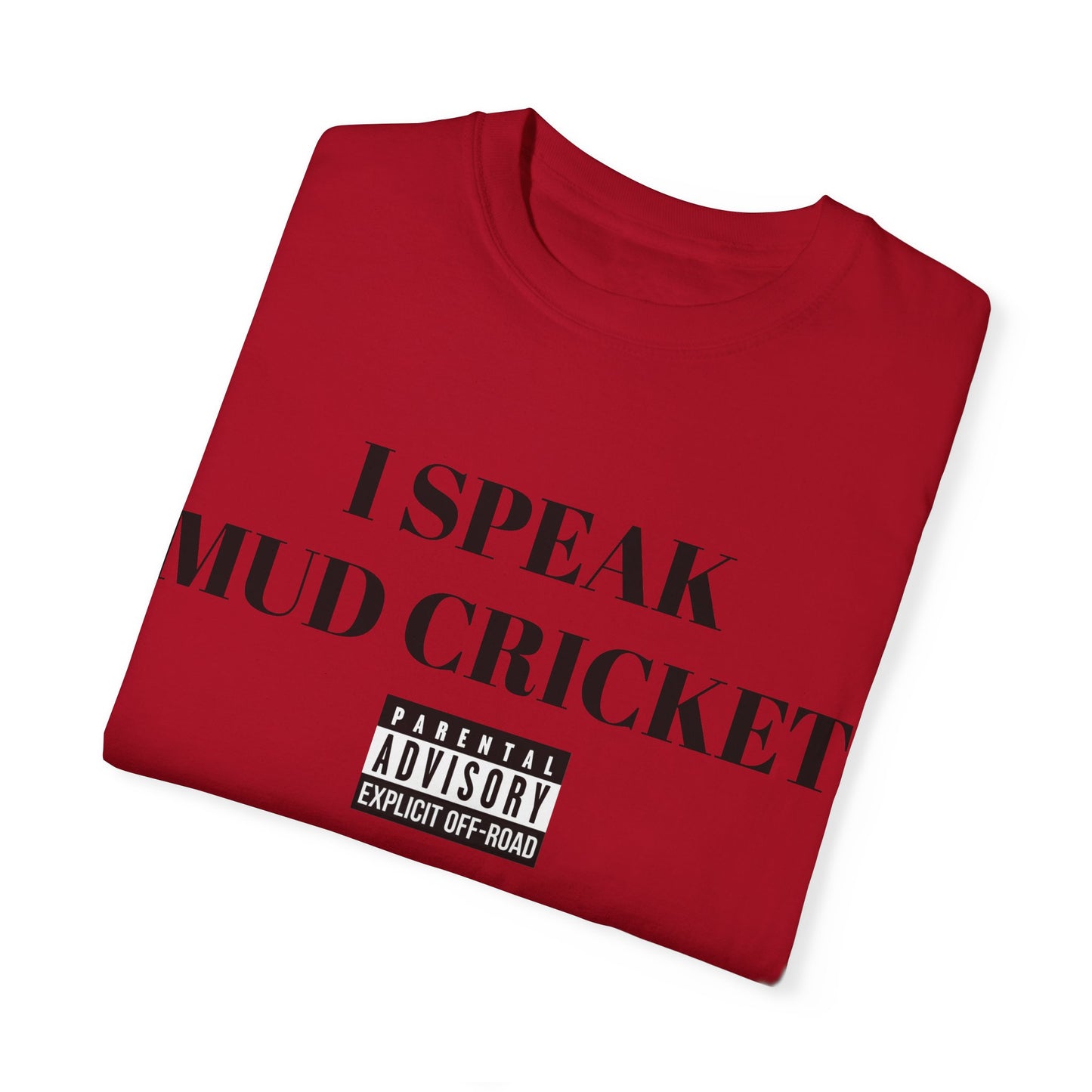 Mud Cricket Unisex T-shirt - "I speak Mud Cricket" Design