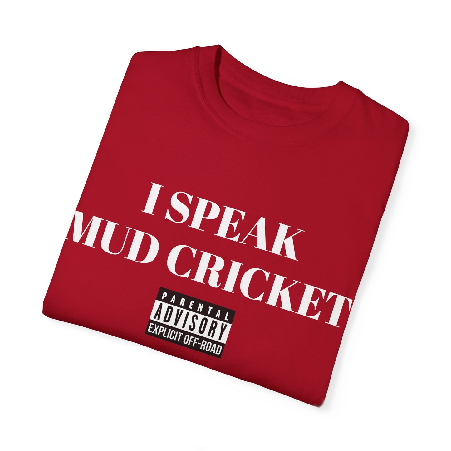 Mud Cricket Unisex T-shirt - "I speak Mud Cricket" Design