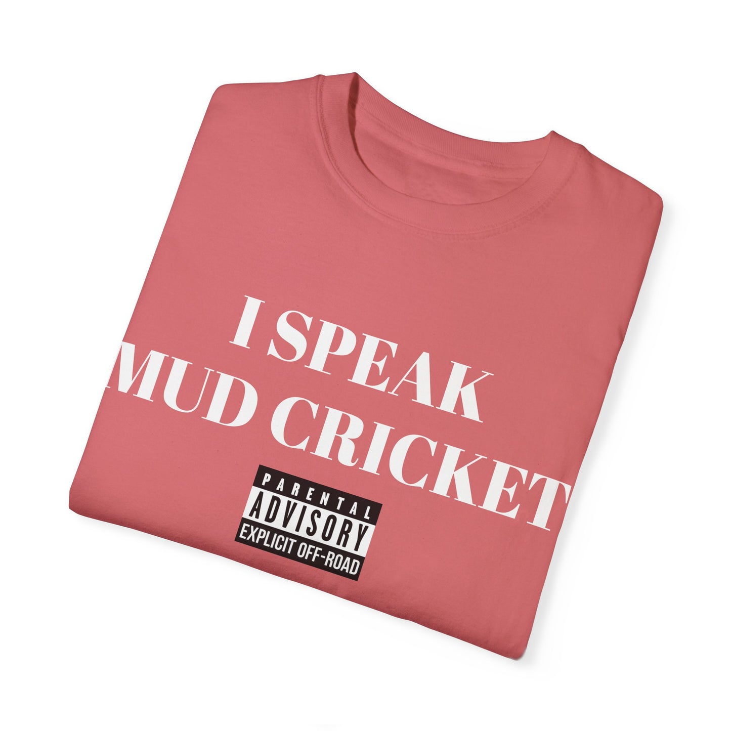 Mud Cricket Unisex T-shirt - "I speak Mud Cricket" Design