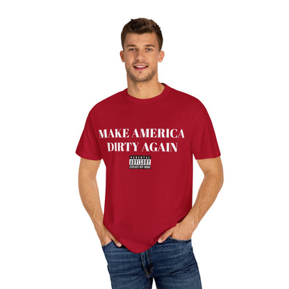 "Make America Dirty Again" T-shirt