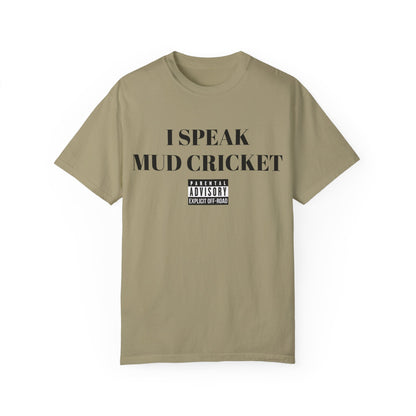 Mud Cricket Unisex T-shirt - "I speak Mud Cricket" Design