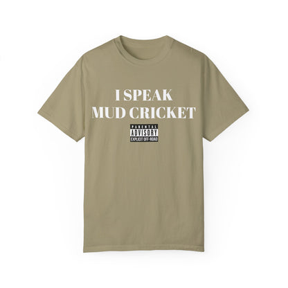 Mud Cricket Unisex T-shirt - "I speak Mud Cricket" Design