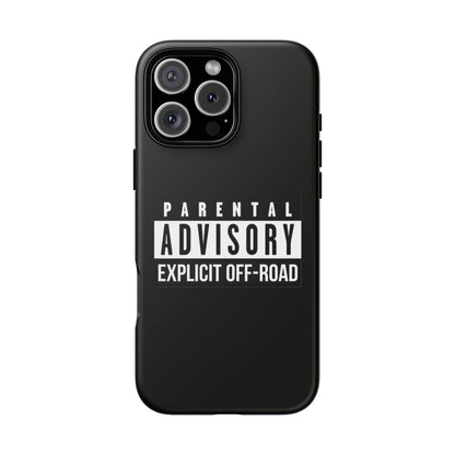 Parental Advisory Off-Road Phone Case - Tough & Stylish Protection