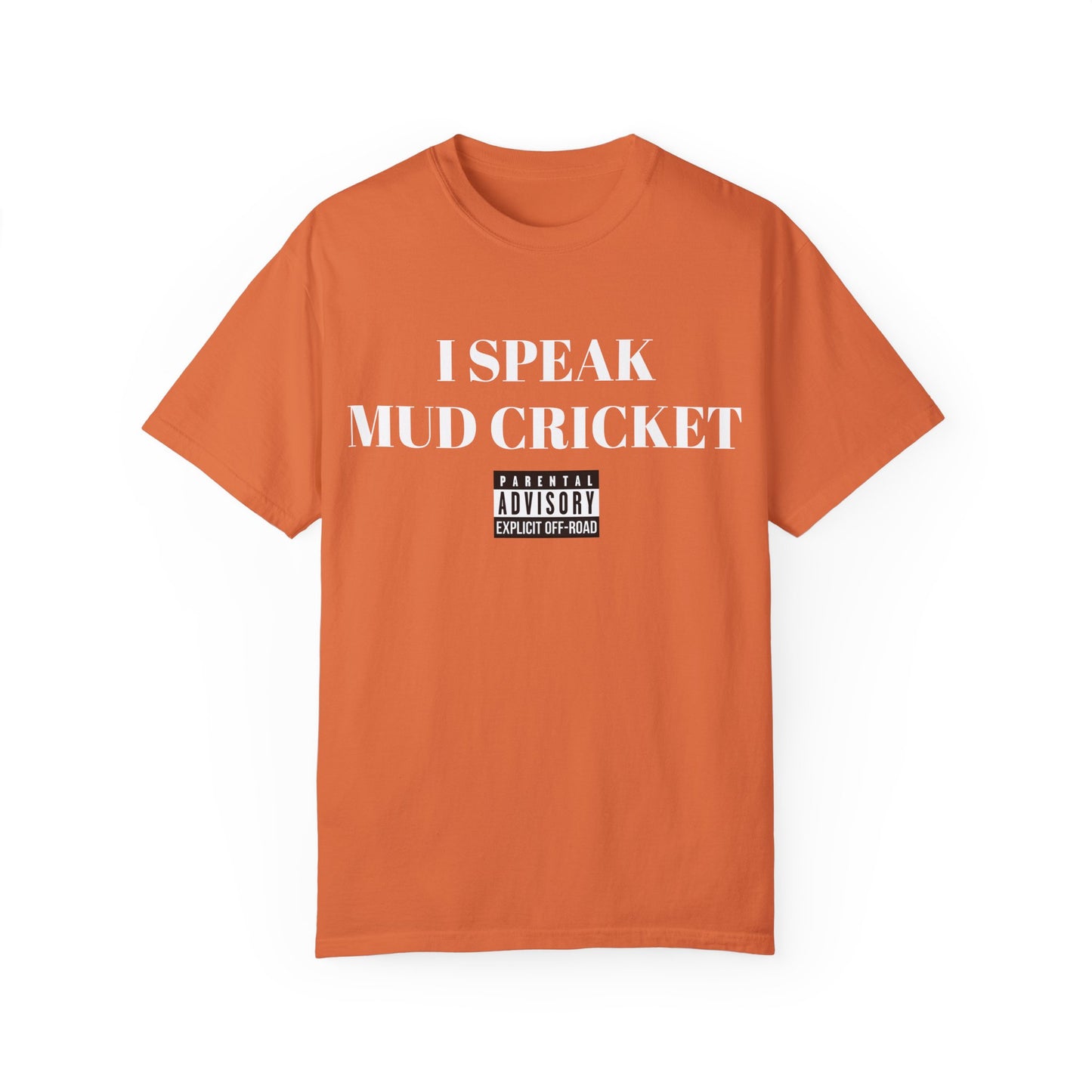 Mud Cricket Unisex T-shirt - "I speak Mud Cricket" Design