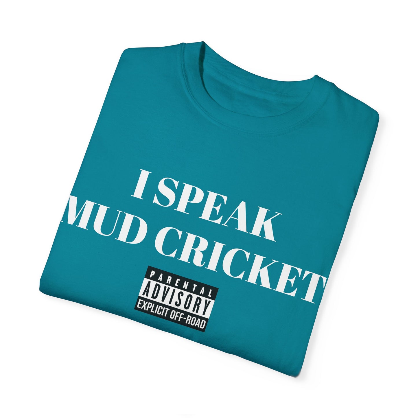 Mud Cricket Unisex T-shirt - "I speak Mud Cricket" Design